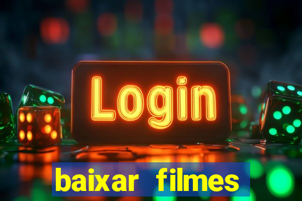 baixar filmes torrents dublados